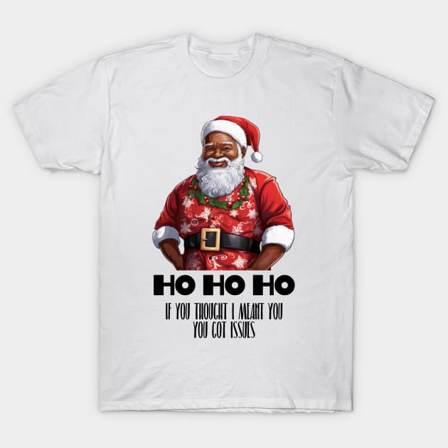 Ho Ho Ho Black Santa T-Shirt by Afroditees